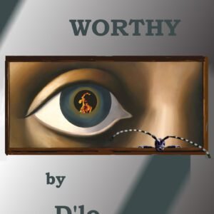 A picture of an eye with the words worthy by d ' lo.